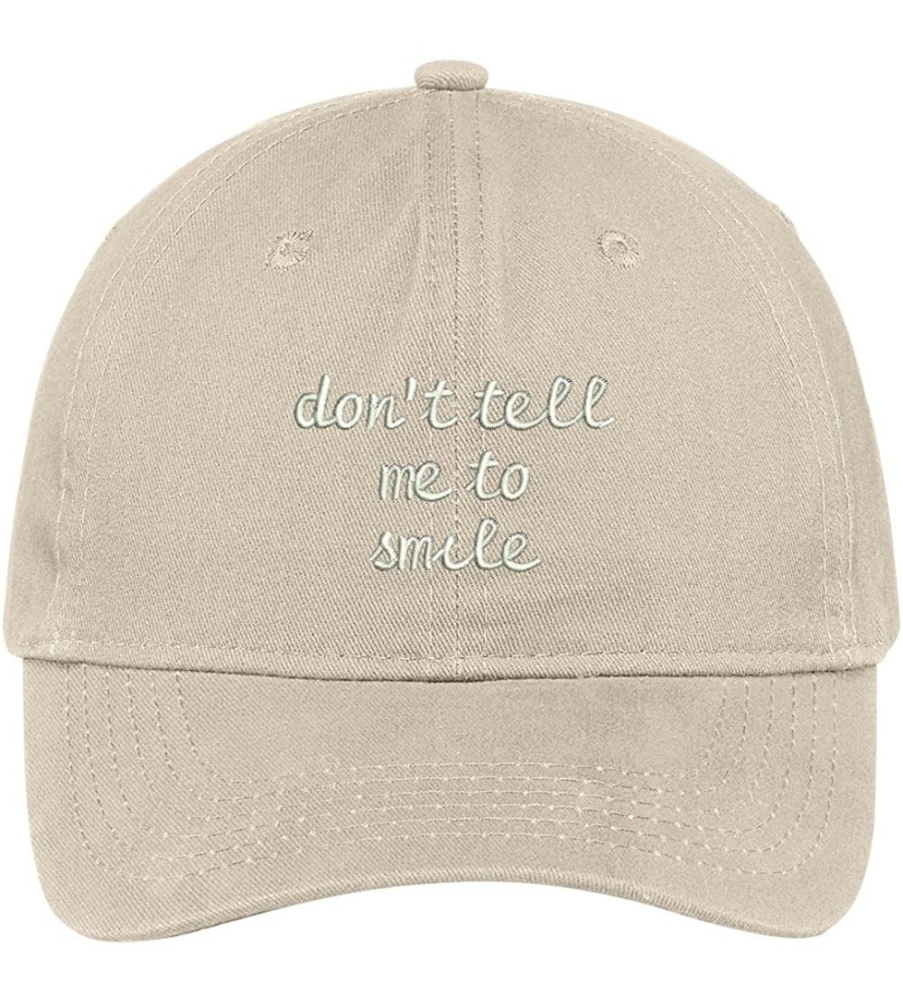 Baseball Caps Don't Tell Me to Smile Embroidered Low Profile Soft Cotton Brushed Cap - Stone - CP12NS071I8 $17.27